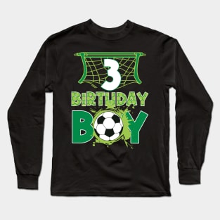 3rd Birthday Boy Soccer Funny B-day Gift For Boys Kids Long Sleeve T-Shirt